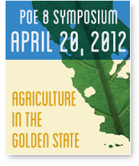 The 8th Poe Symposium: Agriculture in the Golden State - CLICK FOR MORE DETAILS