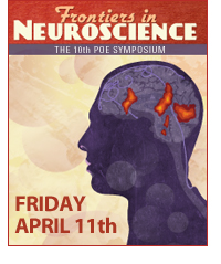 The 10th Poe Symposium: Frontiers in Neuroscience